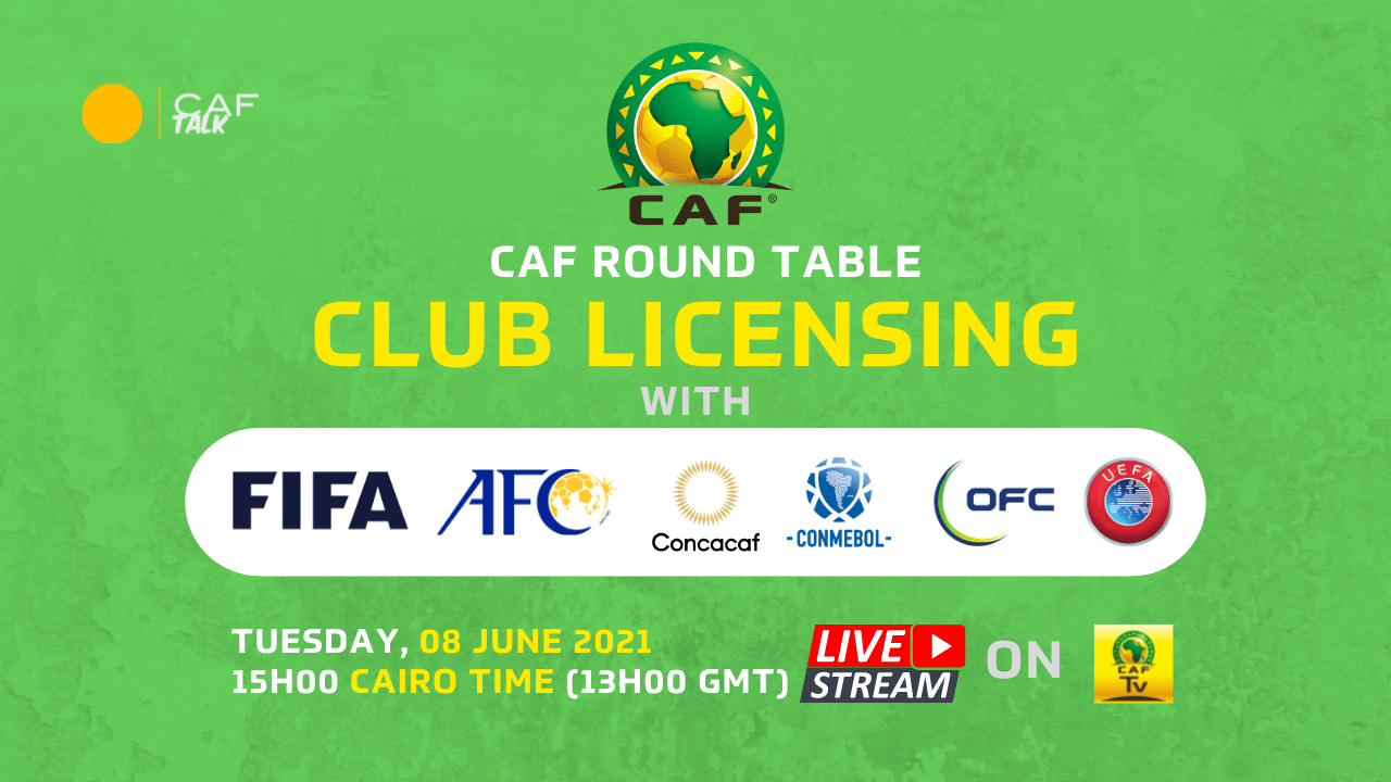 CAF to host virtual round table on Club Licensing, FIFA & other ...